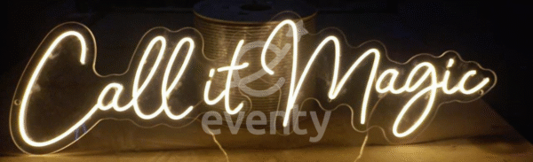 Call It Magic Neon Sign