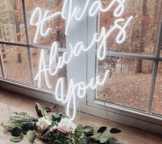 It Was Always You White Neon Sign