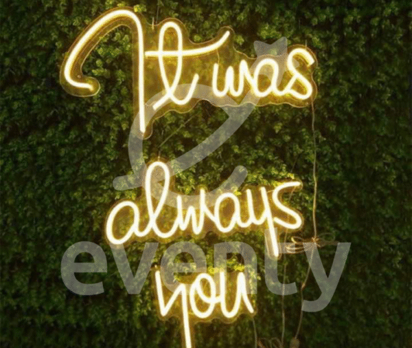 It Was Always You Light Neon Sign